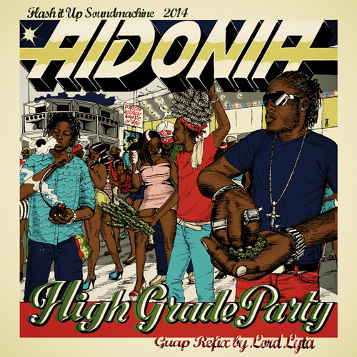 Aidonia - High Grade Party (Guap Refix by Lord Lyta)