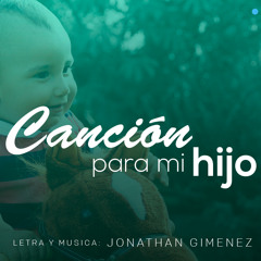 Canción para mi hijo -  Jonathan Gimenez