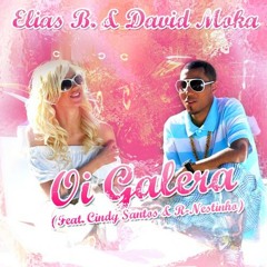 David Moka & Elias B. - Oi Galera Feat. Guarana Goal & Papa London (Radio Edit)