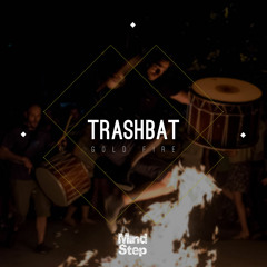 Trashbat - Gold Fire EP (MSEP018) [FKOF Promo]