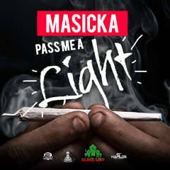 MASICKA - PASS ME A LIGHT | BLACK LIST RIDDIM (Prod. Adde Instrumentals & Johnny Wonder)