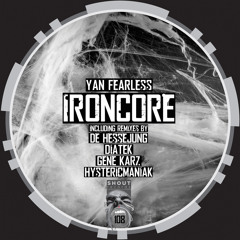Yan Fearless - Ironcore (Original Mix) Shout Records