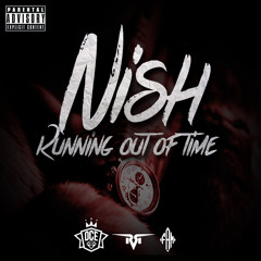 NISH - Running Out Of Time