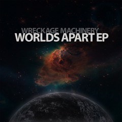 Wreckage Machinery - Worlds Apart
