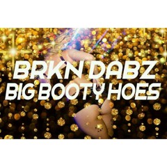 Big Booty Hoes