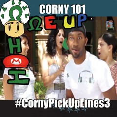 1 - Up And MC Ohm - I - Corny Pickup Lines Pt 3