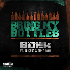 Young Buck feat. 50 Cent & Tony Yayo - "Bring My Bottles"