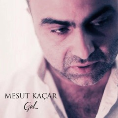 Mesut Kaçar - Gel // db Production - Deniz Bahadır