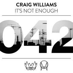 Craig Williams - It's Not Enough Ft. Kaleena Zanders [NEST042]