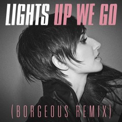 Lights - Up We Go (Borgeous Remix)