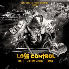 @SOUTHWESTBOAZ, @Rod_D_SMG & LeAnna Prod By: @DjDon_Key - Lose Control