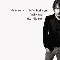 John Mayer - I Don't Trust Myself ( Dotan Cover ) Oliver Flohr Edit