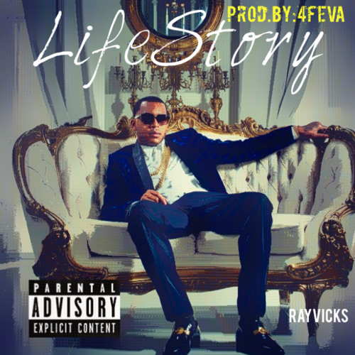 Ray Vicks (Life Story) New Unrealeased (Prod. BY. 4Feva) 2015