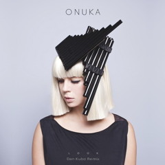 ONUKA - Look (Dan Kubo Remix) [FREE DL]
