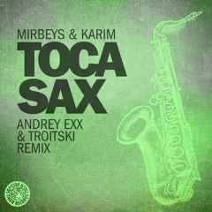 Mirbeys And Karim - Toca Sax (Andrey Exx And Troitski Remix Edit) Tiger Records Germany