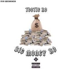 @Therealtootie - Big Money RO [prod by. pyrexkdot]