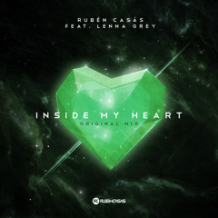 Ruben Casas Feat. Lenna Grey - Inside My Heart (Original Mix