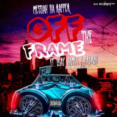 Off The Frame - Pimp Sweet Tooth Ft. Clay James & Preach