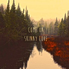 Skinny Love (Bon Iver) Cover