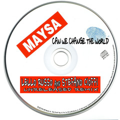 Maysa - Can We Change The World (Lello Russo And Stefano Cioffi Unofficial Remix)
