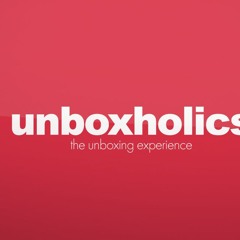 Unboxholics Episodes #1