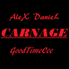 AleX DanieL - Carnage (Feat. GoodTimeCee)