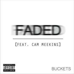 Faded (Feat. Cam Meekins)