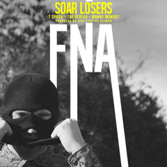 Soar Losers "FNA" Ft. T Spoon, Tre Redeau & Manny Monday