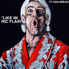 Ty-Riff Ft Edd Bread - Ric Flair