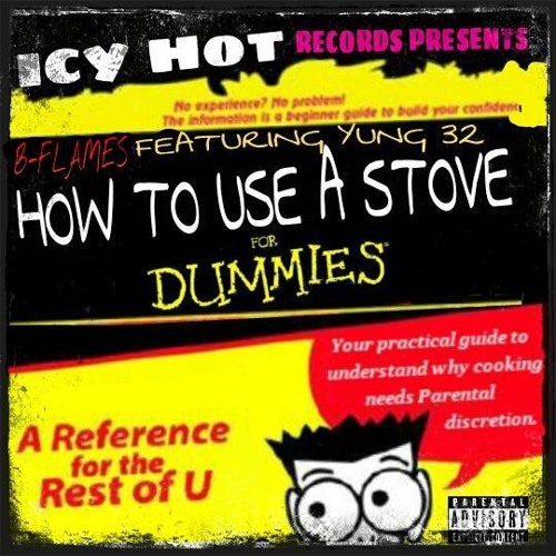 Stream B - FLAMES FEAT.YUNG 32 How To Use A Stove By BFLAMES THEDON ...