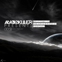 AudioKiller Present Welcome To The Epic Madness 005