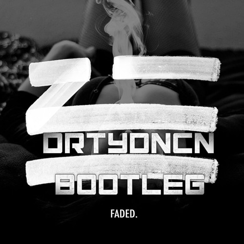 ZHU - FADED (DRTYDNCN ONE DEEPER BOOTLEG)| FREE DL |
