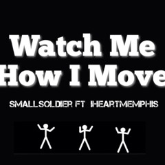 Watch Me How I Move (feat. iHe