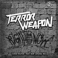Terror  Weapon - Right Now!