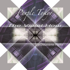 The Violet Hour - La Deuxième Partie