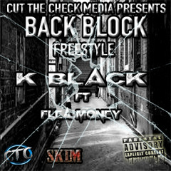 Back Block freestyle K Black Ft Flea Money