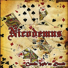 Nicodemus - Cards We're Dealt