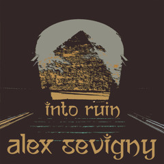 Alex Sevigny - Following The Ancient Footsteps...