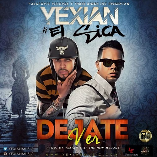 Yexian Ft. El Sica - Dejate Ver (Prod. By Yexian Y JF The New Melody)