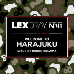 Lexdray City Series - Volume 41 - Welcome to Harajuku - Mixed by Shogo Soezima
