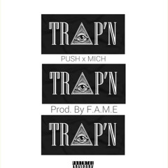 TRAPPIN X3 - PUSH X MIKEY MITCH