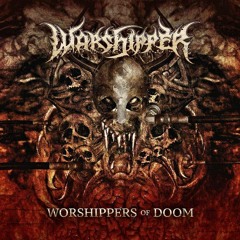 Warshipper - The Theatrical Dissection [Worshippers of Doom - EP 2014]