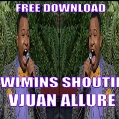 "WIMINS SHOUTIN" - COMPLETED - VJUAN ALLURE