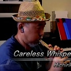 Careless Whisper - On Hichiriko C - Tube