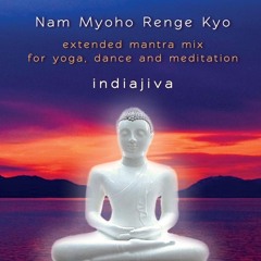 Nam Myoho Renge Kyo Extended Dance/Yoga Mix