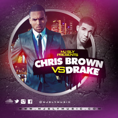 @MJSLYMUSIC - CHRIS BROWN VS DRAKE