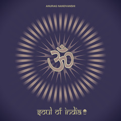 Anurag Nandvanshi - Soul Of India (Original Mix) - Bonzai Progressive