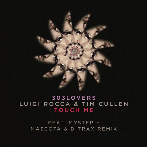 Luigi Rocca & Tim Cullen - Touch Me (Mascota & D - Trax Remix)