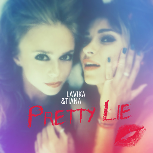 Lavika & Tiana - Pretty Lie