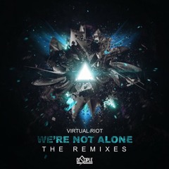 1) Virtual Riot - We're Not Alone VIP [Out Now]